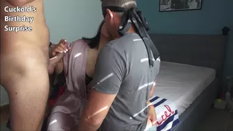 Cuckold blindfolded surprise : Happy Birthday
