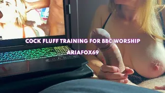 Cock Fluff Training for Cuckhold watching BBC