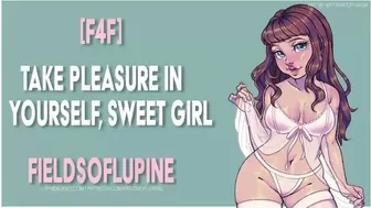 [F4F] Take Pleasure In Yourself, Sweet Girl [Erotic ASMR] [Gentle FDom]