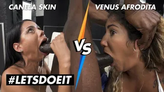 CANELA SKIN VS VENUS AFRODITA - ROUGH LATINA ANAL AND DEEPTHROAT! WHO DOES IS BETTER? - LETSDOEIT