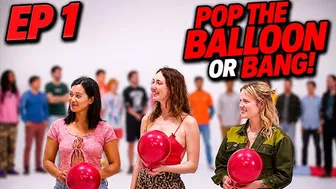 Ersties - Pop The Balloon Or BANG! Let The Pops Begin - Ep 1 of 3